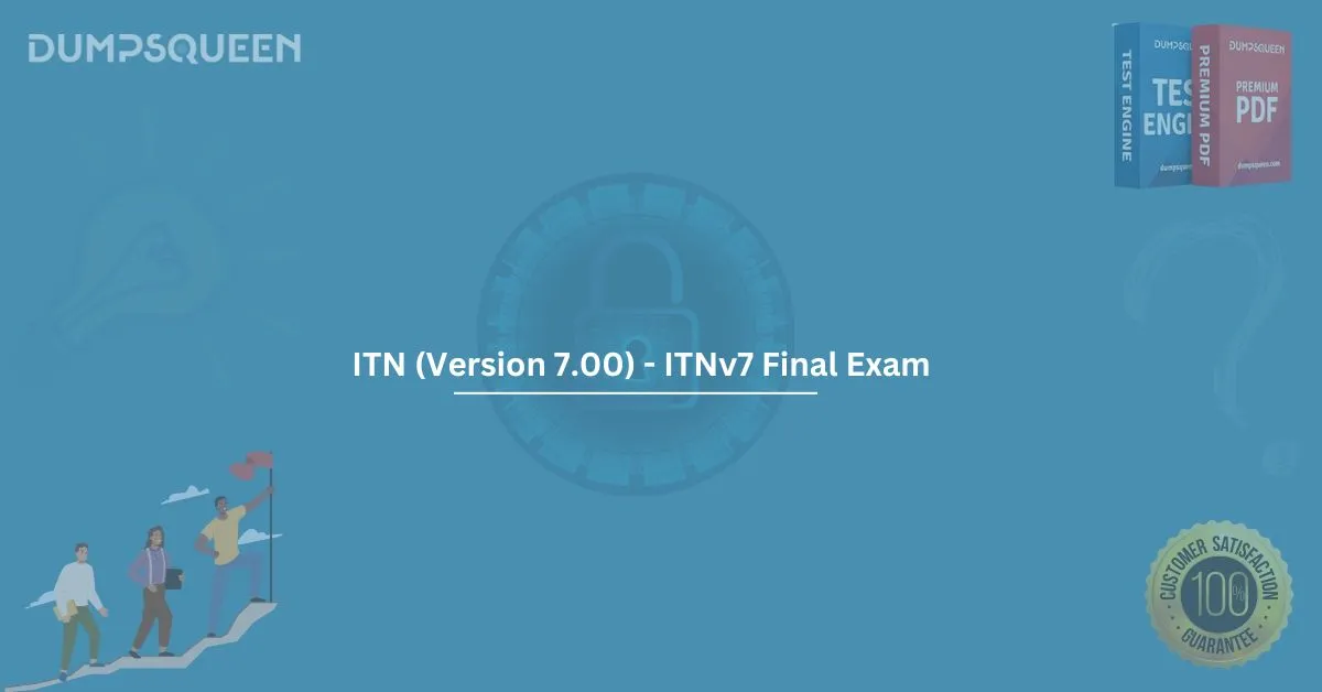 Prepare for ITN (Version 7.00) - ITNv7 Final Exam with Real Questions