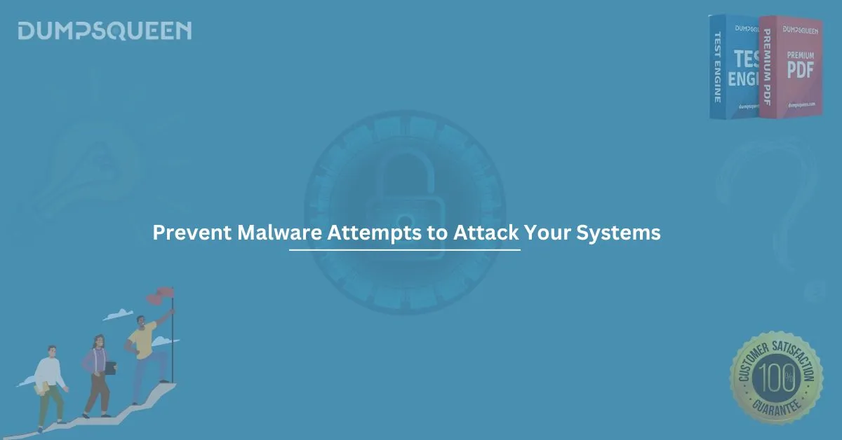 Prevent Malware Attempts to Attack Your Systems - Key Strategies