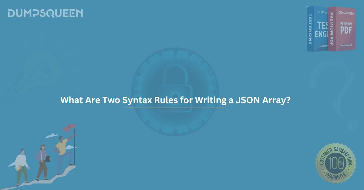 What Are Two Syntax Rules for Writing a JSON Array? (Choose Two.) Explained