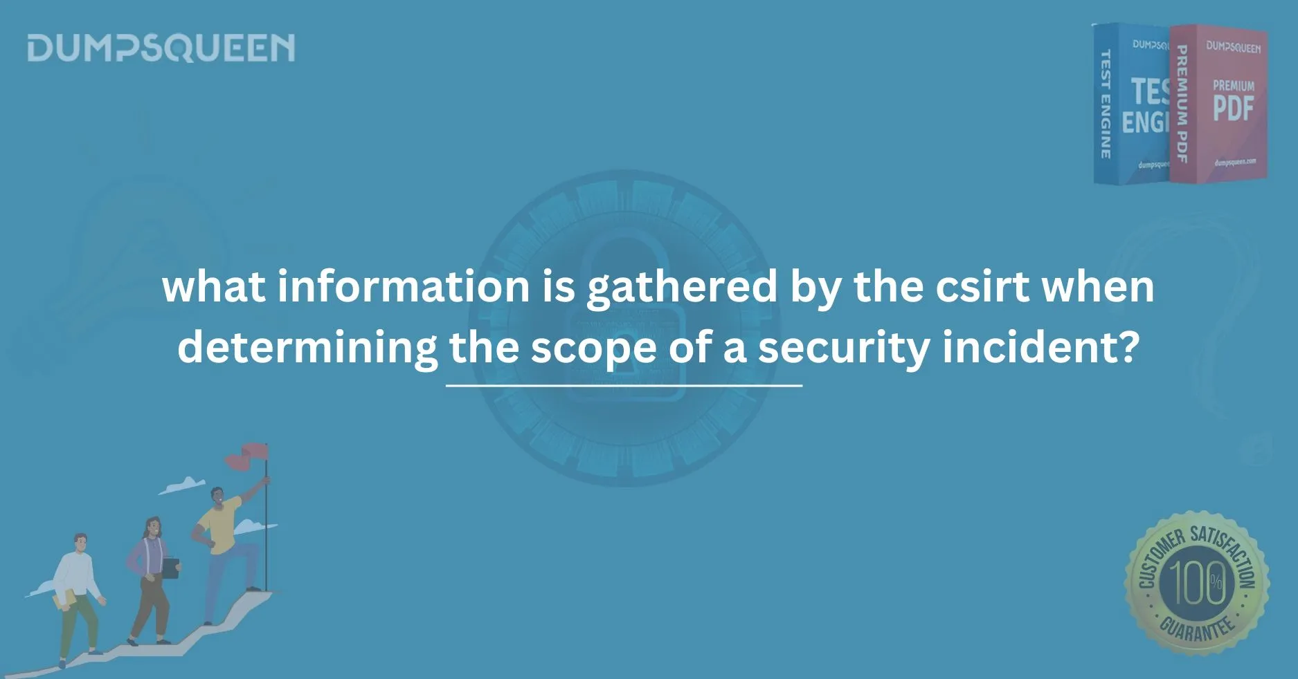 What Information is Gathered by the CSIRT When Determining the Scope of a Security Incident?