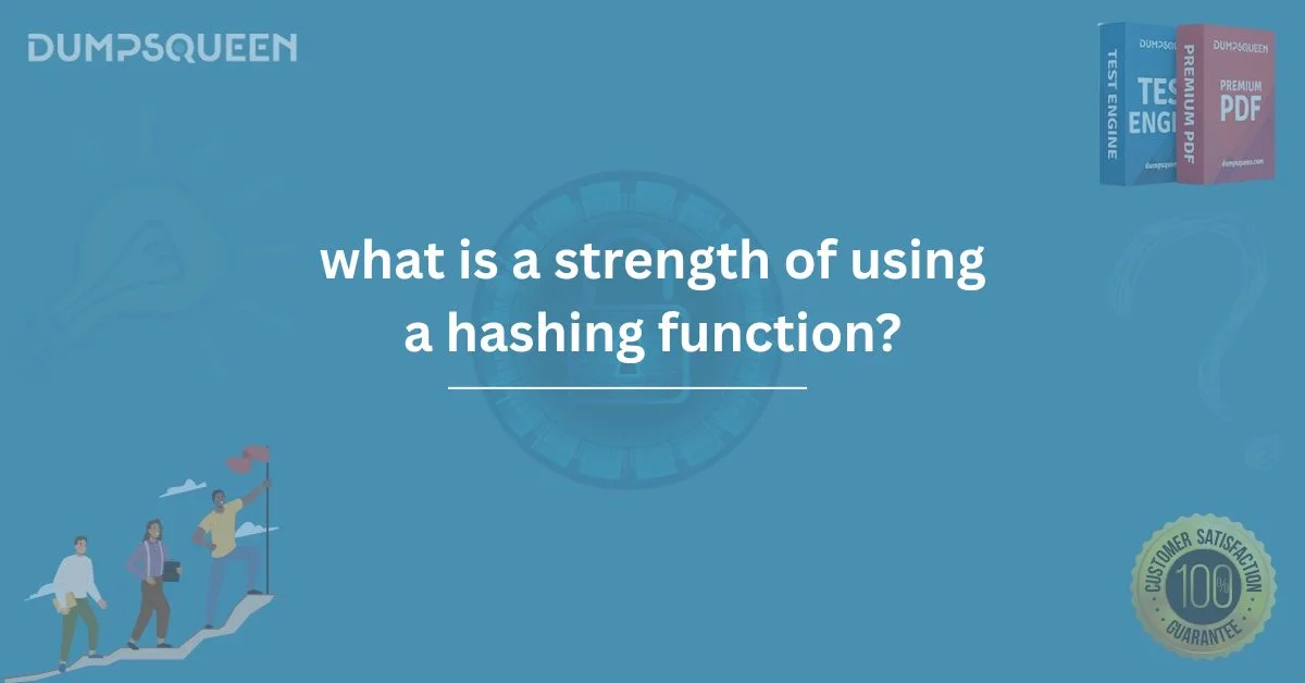 What is a Strength of Using a Hashing Function? Key Benefits Explained