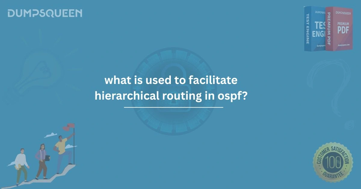  What is Used to Facilitate Hierarchical Routing in OSPF?