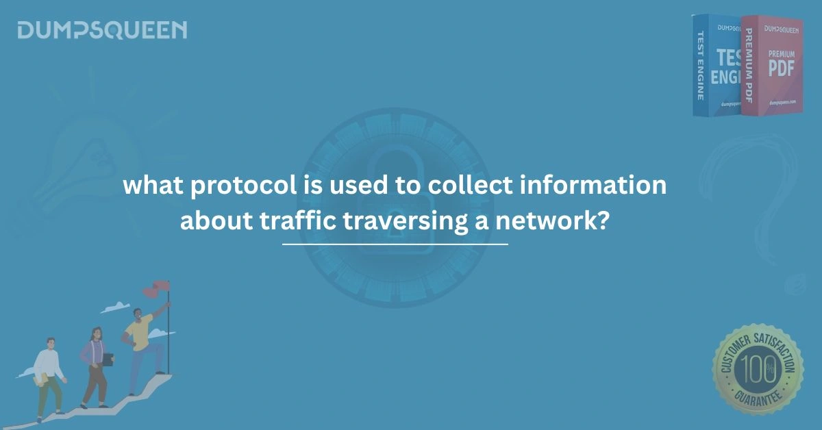 What Protocol Is Used to Collect Information About Traffic Traversing a Network?