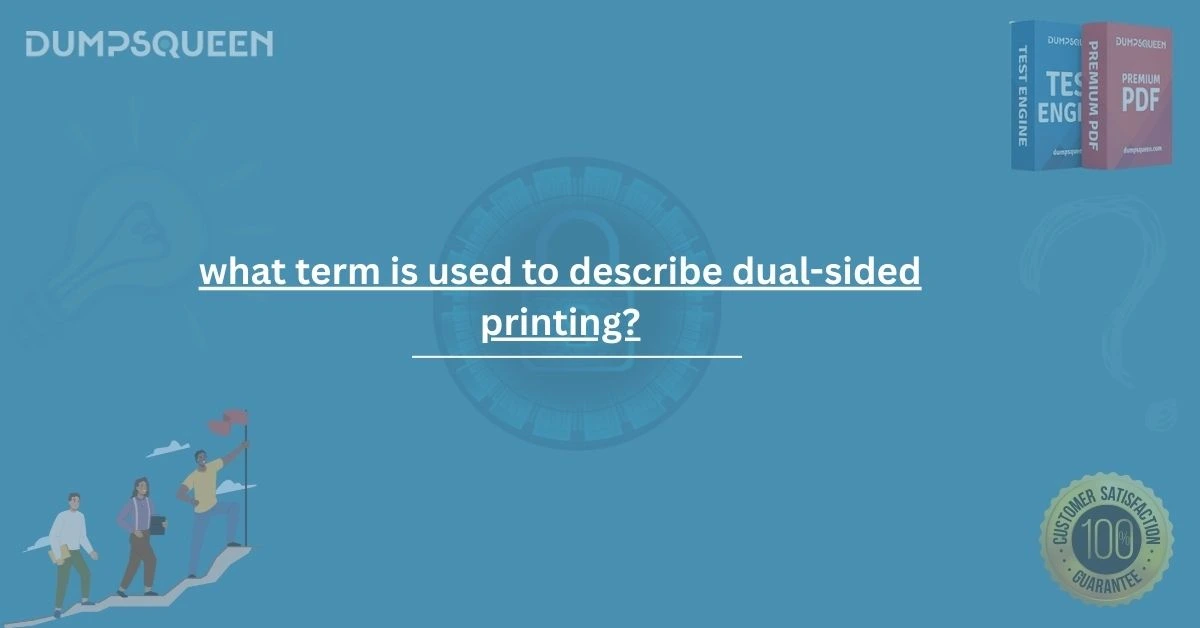 What Term Is Used to Describe Dual-Sided Printing in IT Exams?