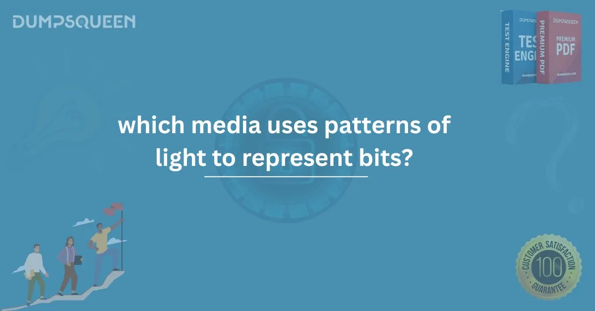 Which Media Uses Patterns of Light to Represent Bits? Complete Breakdown
