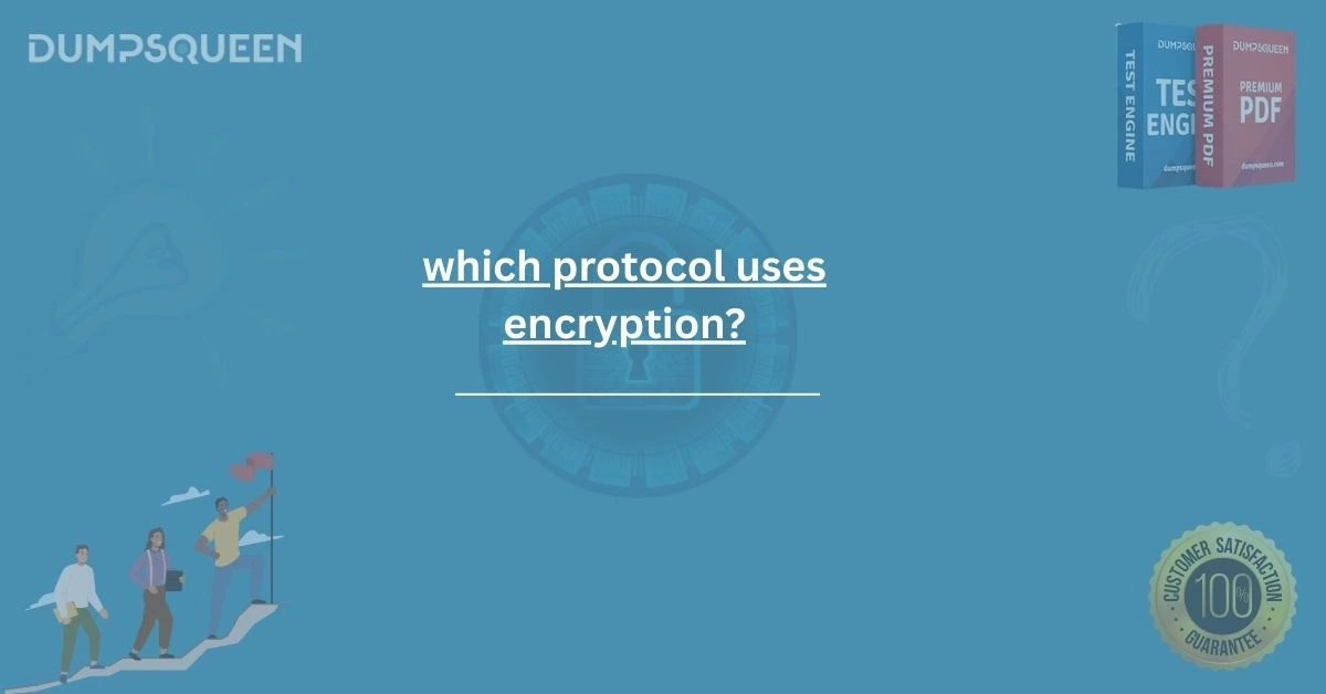 Learn Which Protocol Uses Encryption – Essential for Certification
