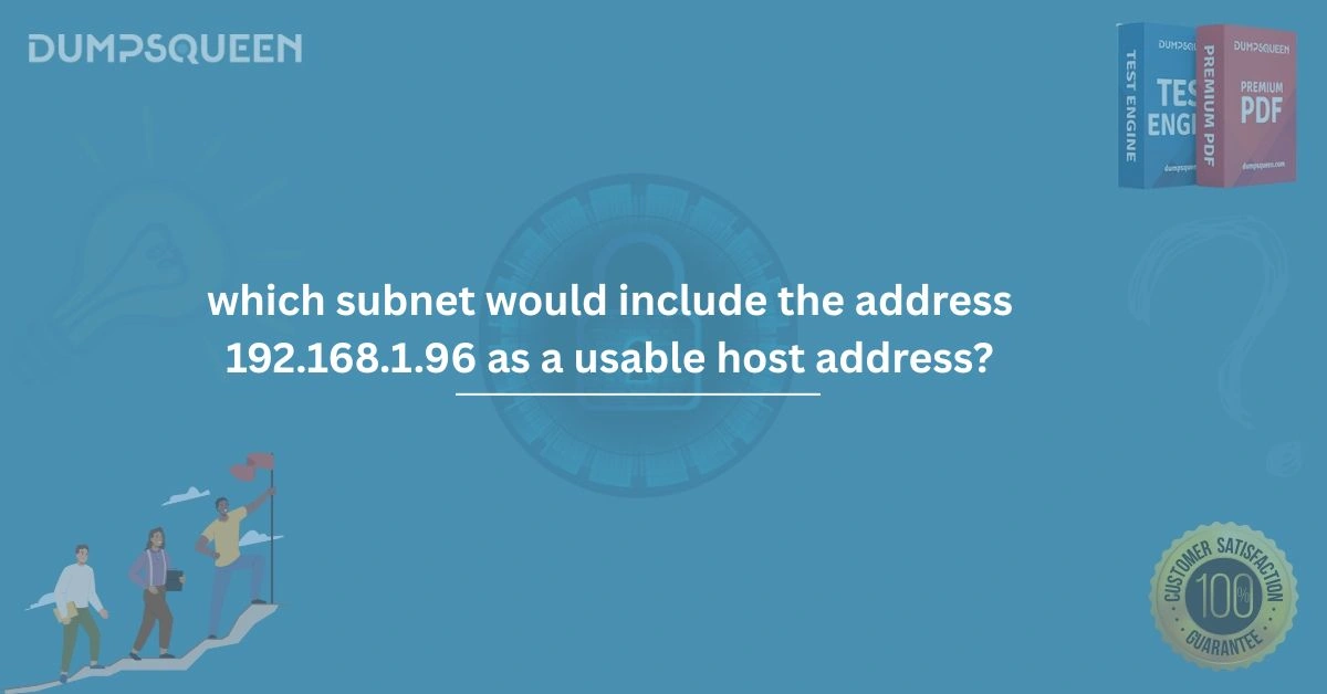 Which Subnet Would Include the Address 192.168.1.96 as a Usable Host Address?