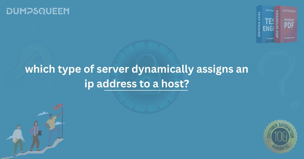 Which Type of Server Dynamically Assigns an IP Address to a Host