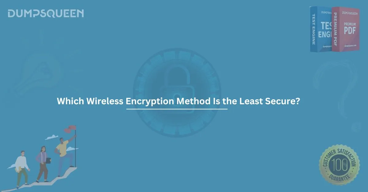 Which Wireless Encryption Method Is the Least Secure? A Detailed Guide
