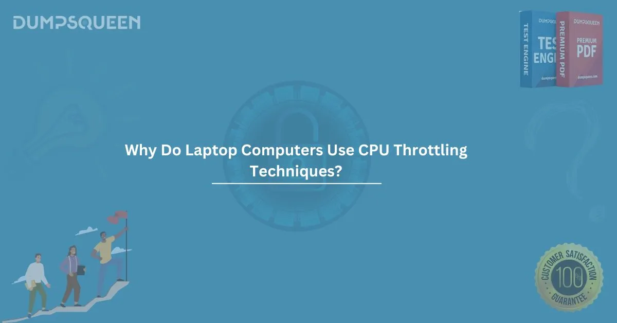 Why Do Laptop Computers Use CPU Throttling Techniques? Explained