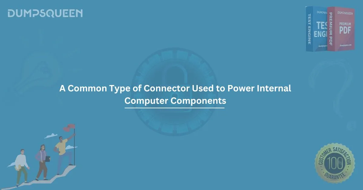 A Common Type of Connector Used to Power Internal Computer Components – Complete Guide