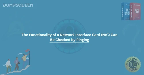 The Functionality of a Network Interface Card (NIC) Can Be Checked by Pinging: (Select 3 Answers)